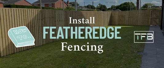 How to Install Featheredge Fencing – Step-by-Step Guide